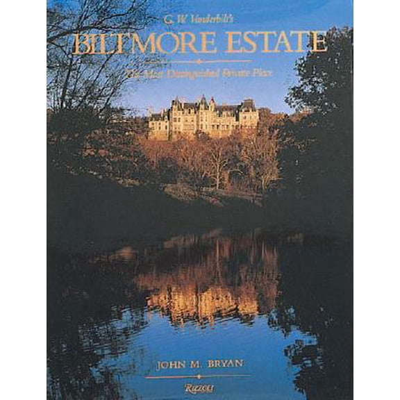 Biltmore Estate : The Most Distinguished Private Place (Hardcover)