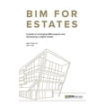 thumbnail image 1 of Bim for Estates: A Guide to Managing Bim Projects and Developing a Digital Estate, 1 of 1
