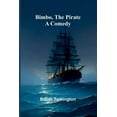 thumbnail image 1 of Bimbo, the pirate: A comedy, (Paperback), 1 of 1