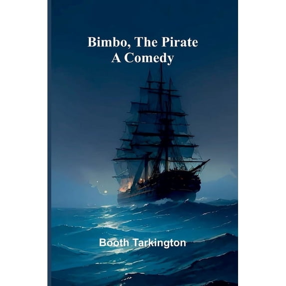 Bimbo, the pirate: A comedy, (Paperback)