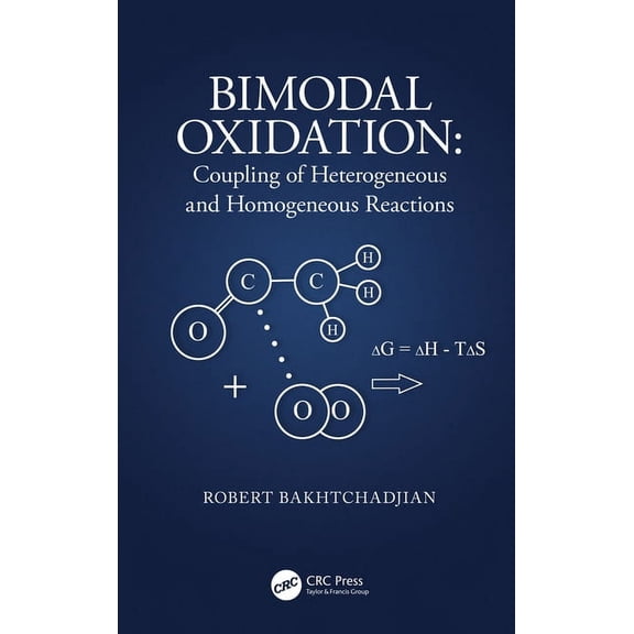 Bimodal Oxidation: Coupling of Heterogeneous and Homogeneous Reactions, (Hardcover)
