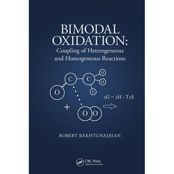 Bimodal Oxidation: Coupling of Heterogeneous and Homogeneous Reactions, (Paperback)