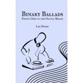 thumbnail image 1 of Binary Ballads: Poetic Odes to the Digital Realm, (Paperback), 1 of 1