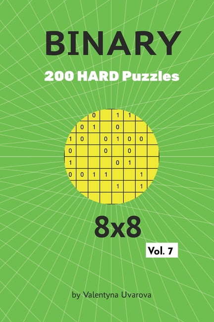 Binary: Binary : 200 Hard Puzzles 8x8 vol. 7 (Series #7) (Paperback ...