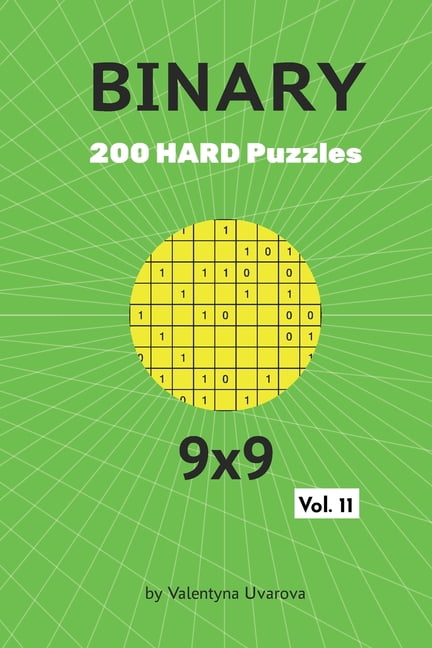 Binary Puzzle Binary: 200 Hard Puzzles 9x9 vol. 11, Book 11, (Paperback)