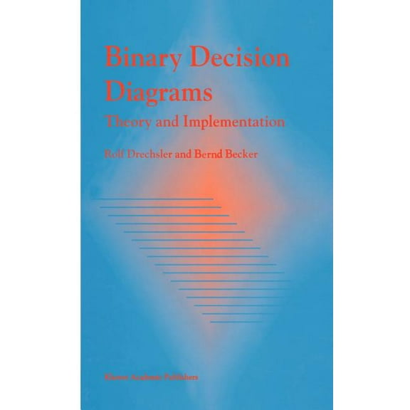 Binary Decision Diagrams: Theory and Implementation, (Hardcover)