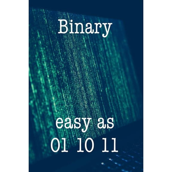 Binary Easy as 01 10 11 : Funny I.T. Computer Tech Humor (Paperback)
