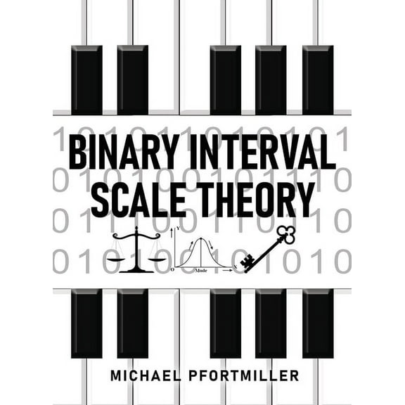 Binary Interval Scale Theory (Hardcover)