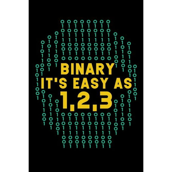 Binary It's Easy As 1,2,3: 120 Pages I 6x9 I Graph Paper 4x4 I Funny Software Engineering, Coder & Hacker Gifts (Paperback)