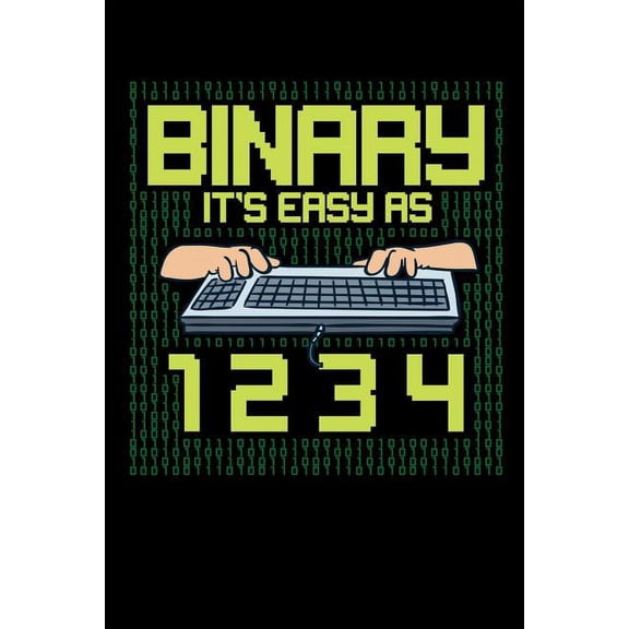 Binary It's Easy As 1 2 3 4: 120 Pages I 6x9 I Graph Paper 4x4 I Funny Software Engineering, Coder & Hacker Gifts, (Paperback)