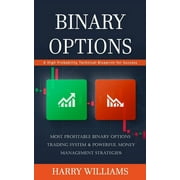 Binary Options A High Probability Technical Blueprint for Success Most Profitable Binary Options Trading System & , Paperback