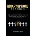 thumbnail image 1 of Binary Options Trading Binary Options trading: Comprehensive Beginner's Guide to get Started and Learn Binary Options Trading from A-Z, Book 1, (Paperback), 1 of 1
