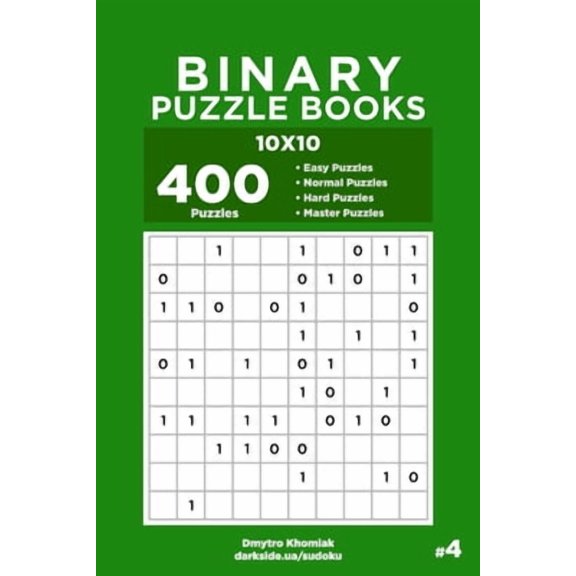 Binary Puzzle Books: Binary Puzzle Books - 400 Easy to Master Puzzles 10x10 (Volume 4) (Paperback)