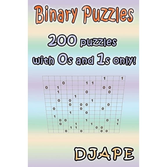 Master the Grid: The Ultimate Collection Binary Puzzles: 200 puzzles with 0s and 1s only!, (Paperback)