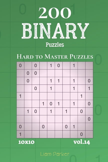 Binary Puzzles: Binary Puzzles - 200 Hard to Master Puzzles 10x10 vol ...