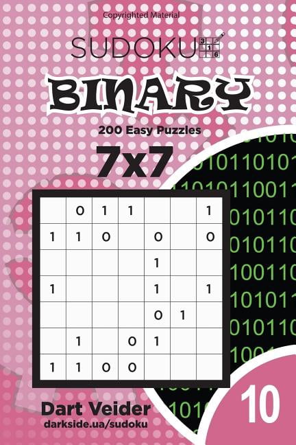 Binary Sudoku Binary - 200 Easy Puzzles 7x7 (Volume 10), Book 10, (Paperback)