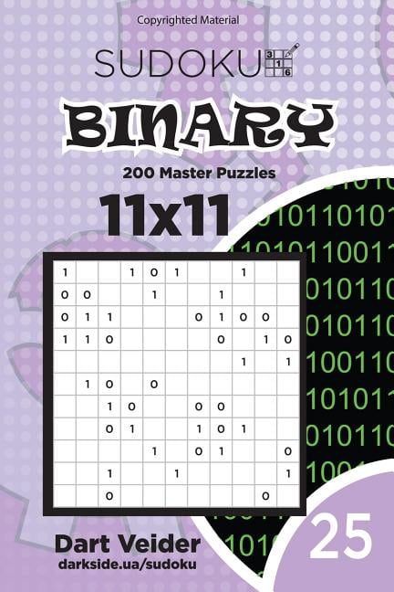 Binary Sudoku Binary - 200 Master Puzzles 11x11 (Volume 25), Book 25, (Paperback)
