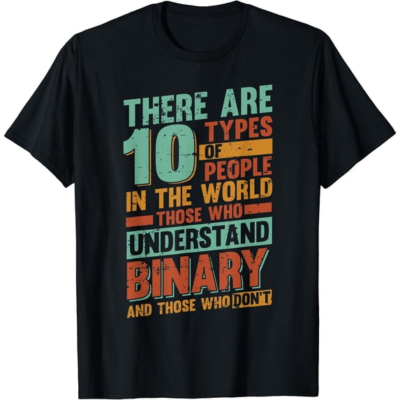 Binary - There are 10 types of people in the world T-Shirt - Walmart.com