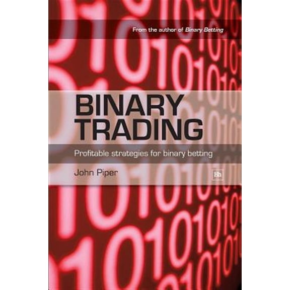 Pre-Owned Binary Trading: Profitable Strategies for Binary Betting (Paperback)