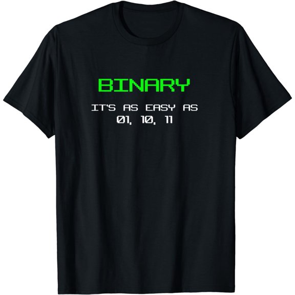 Binary is as easy as Computer Geeks Jokes T-Shirt