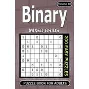 Binary puzzle books for Adults 200 Easy Puzzles Mixed Grids Volume 10, Paperback