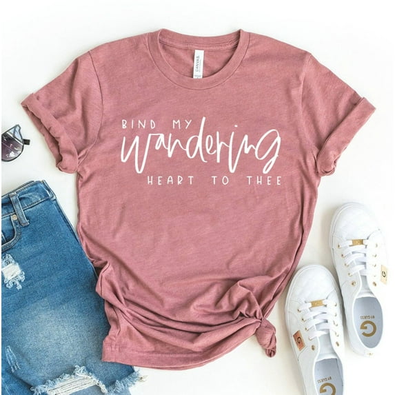 Bind My Wandering Heart To Thee T-shirt Christian Shirt Religious Gift Mountain Tee Free Spirit Top Shirts Bible Verse Women’s