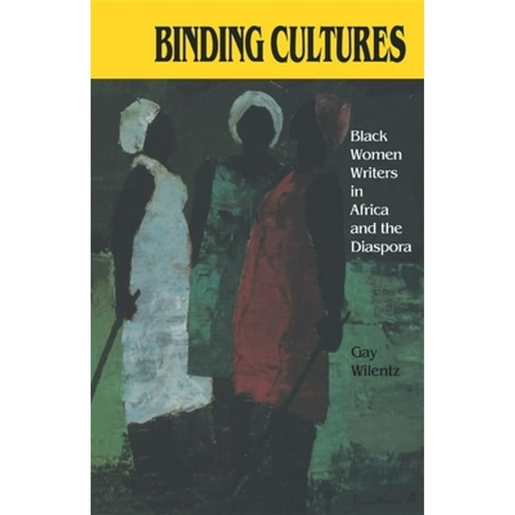 Pre-Owned Binding Cultures: Black Women Writers in Africa and the Diaspora (Paperback) 0253207142 9780253207142