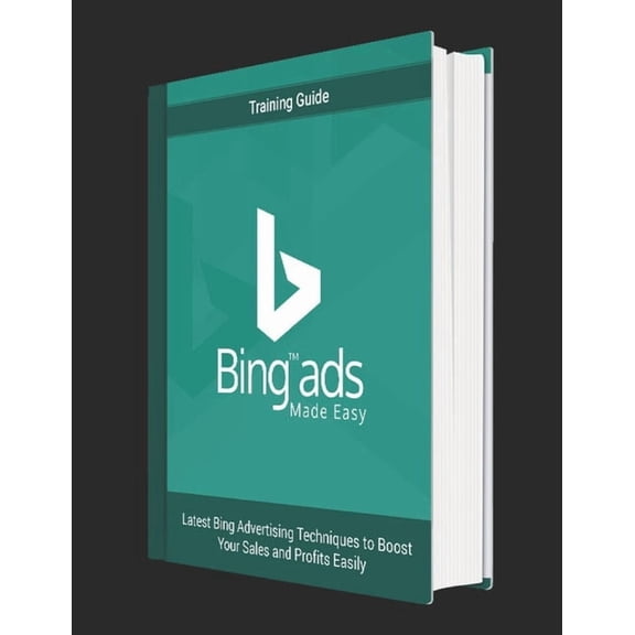 Bing Ads Made Easy: Bing Ads Made Easy, (Paperback)