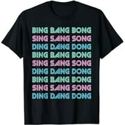 Bing Bang Bong - Sing Sang Song - Ding Dang Dong - UK, Hun? T-Shirt