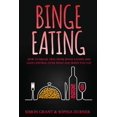 thumbnail image 1 of Binge Eating: How to Break Free from Binge Eating and Gain Control Over What and When You Eat, (Paperback), 1 of 1