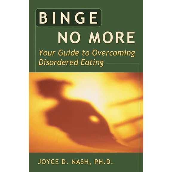Binge No More : Your Guide to Overcoming Disordered Eating with Other (Paperback)