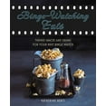 thumbnail image 1 of Binge-Watching Eats : Themed snacks and drinks for your next binge watch (Hardcover), 1 of 1