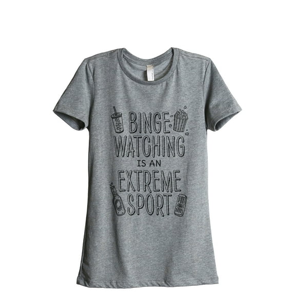 Binge Watching Is An Extreme Sport Women's Fashion Relaxed T-Shirt Tee Heather Gray Small