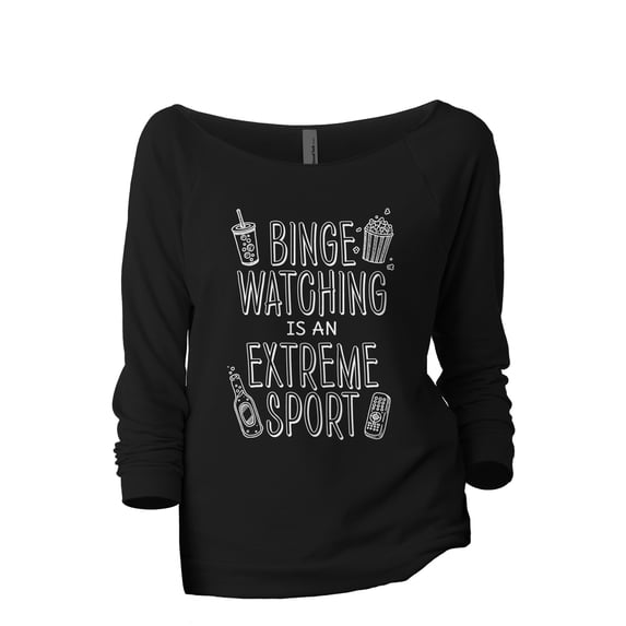 Binge Watching Is An Extreme Sport Women's Fashion Slouchy 3/4 Sleeves Raglan Lightweight Sweatshirt Black Medium