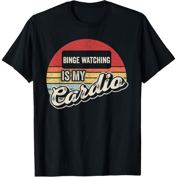 Binge Watching Is My Cardio Retro Who Love Watching Tv T-Shirt men and women can wear, black, white, gifts