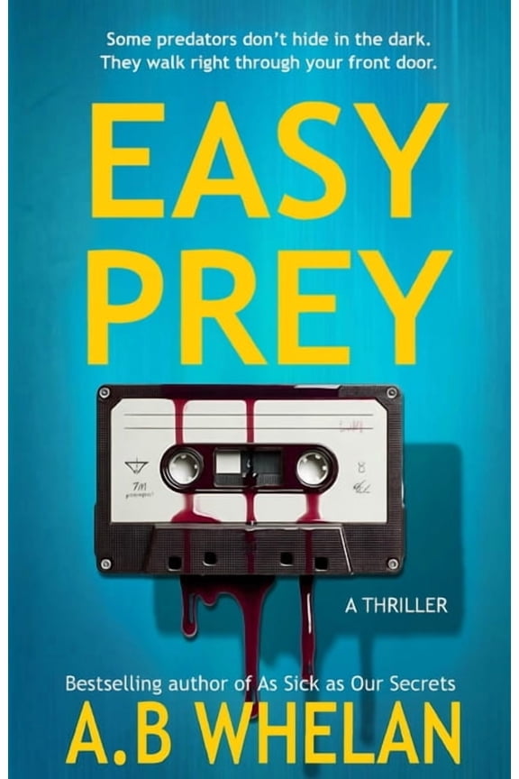 Binge-Worthy Domestic Psychological Thri Easy Prey: A Dark and Twisted Psychological Thriller Inspired by True Scams, (Paperback)