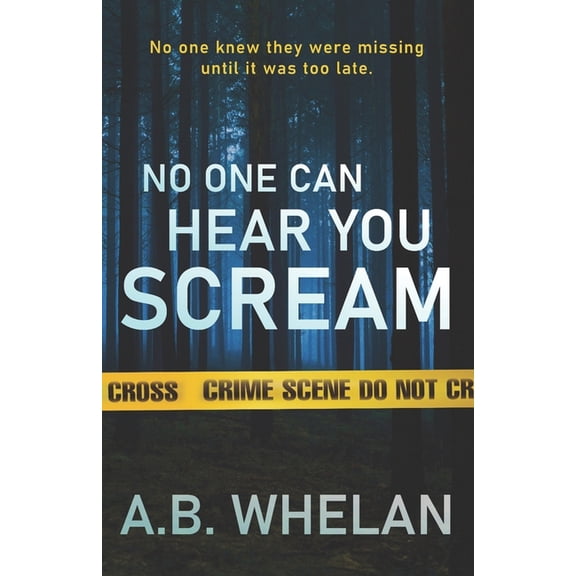 Binge-Worthy Domestic Psychological Thrillers: No One Can Hear You Scream (Paperback)