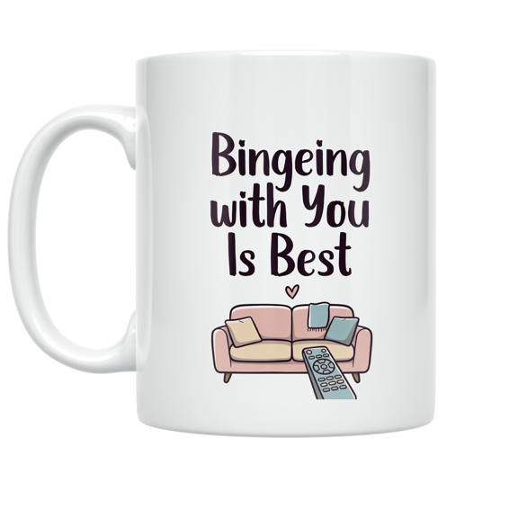 Bingeing with You Is Best - Couples - 11 oz Ceramic Coffee Mug