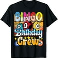 thumbnail image 1 of Bingo Birthday Crew - Bingo Player Gambling - Bingo T-Shirt, 1 of 3