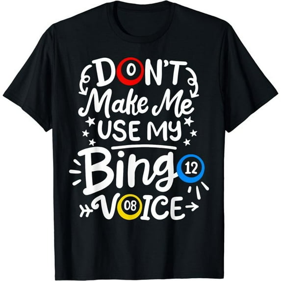 Bingo Don't Make Me Use My Bingo Voice Men's Short Sleeve Round Neck Black T-shirt