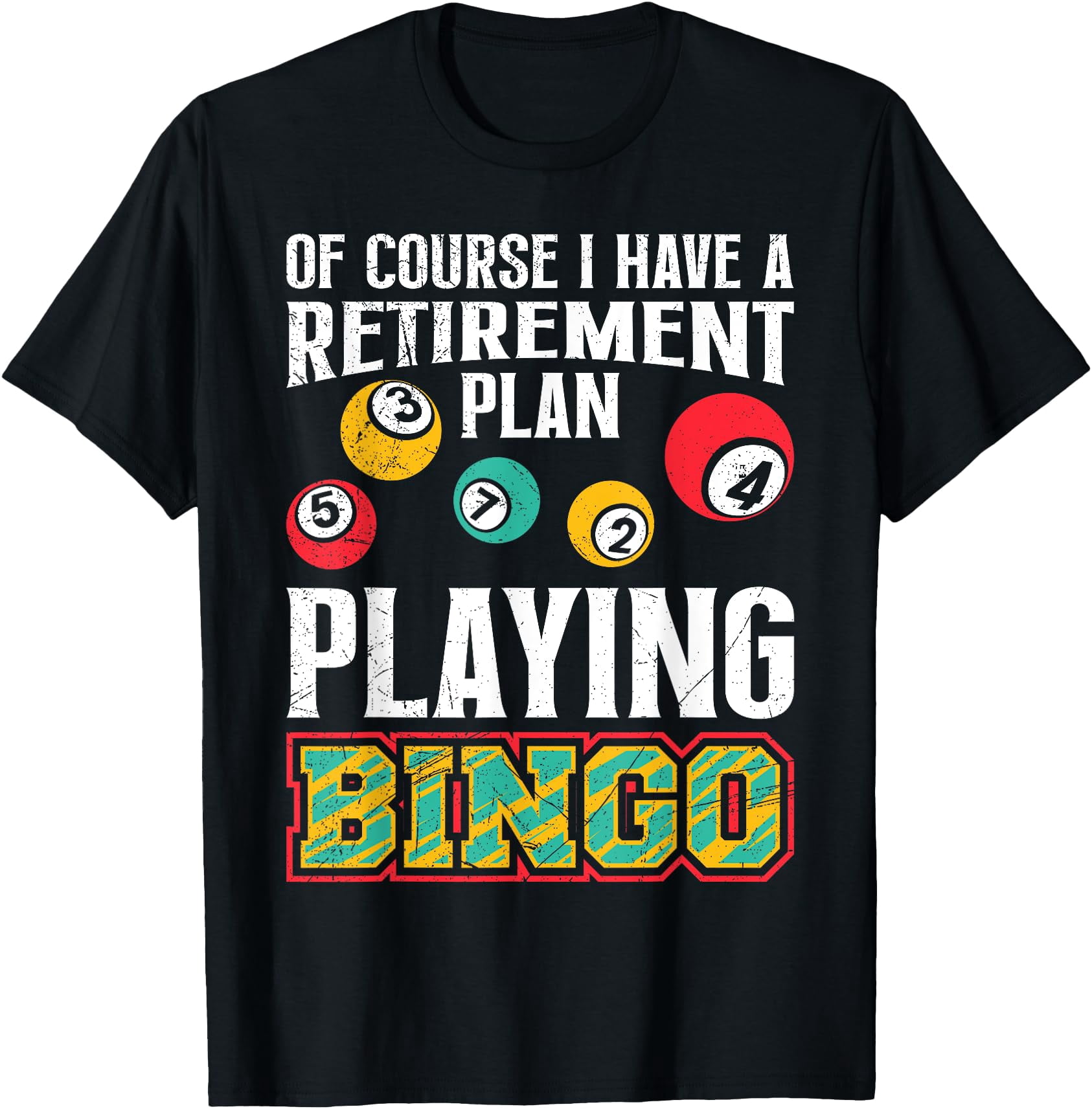 Bingo Of Course I Have A Retirement Plan Bingo T T-Shirt - Walmart.com