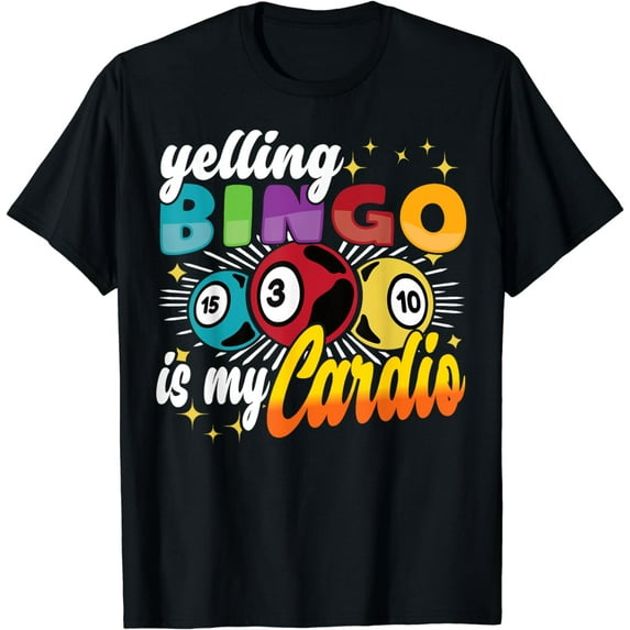 Bingo Player Gambling - Yelling Bingo is my Cardio - Bingo T-Shirt