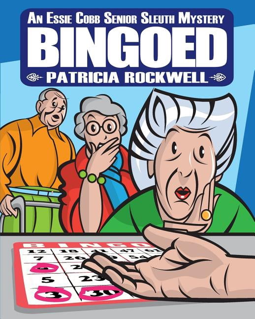 Bingoed--Large Print: An Essie Cobb Senior Sleuth Mystery (Paperback) by Patricia Rockwell