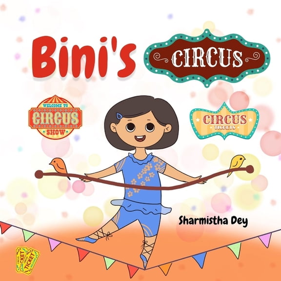 Bini Bini's Circus: Easy To Read - Beginner Readers Picture Book - 1 to 5 yrs (Level 1), (Paperback)