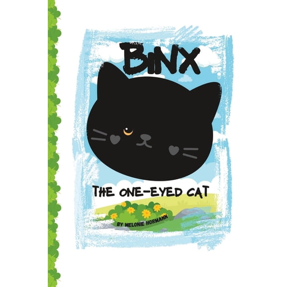 Binx the One Eyed Cat Binx: The One Eyed Cat, (Paperback)