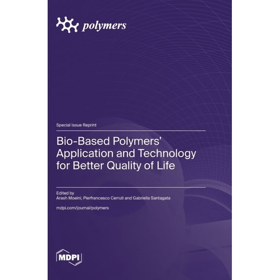 Bio-Based Polymers' Application and Technology for Better Quality of Life, (Hardcover)