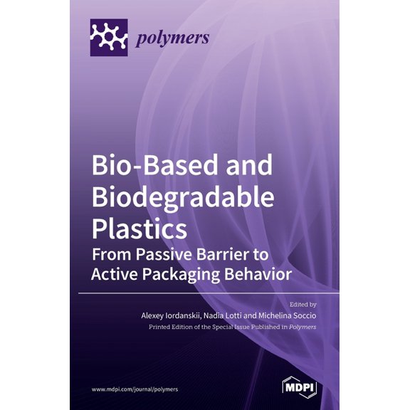 Bio-Based and Biodegradable Plastics: From Passive Barrier to Active Packaging Behavior, (Hardcover)