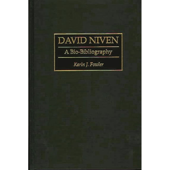 Bio-Bibliographies in the Performing Art David Niven: A Bio-Bibliography, Book 0063, (Hardcover)