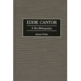 thumbnail image 1 of Bio-Bibliographies in the Performing Art Eddie Cantor: A Bio-Bibliography, (Hardcover), 1 of 1