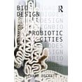 thumbnail image 1 of Bio Design: Probiotic Cities (Hardcover), 1 of 1